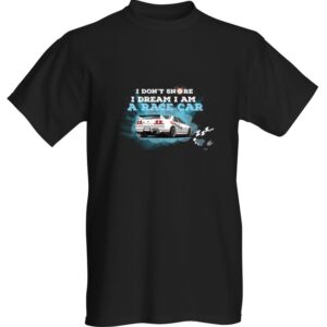 WestSchweizCustoms Funny “I dont snore, i´m dreaming i´m a racing car” T-Shirt